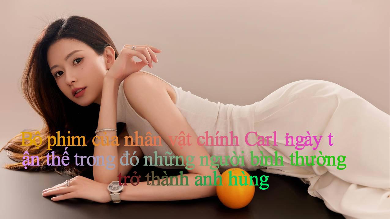 Bộ phim của nhân vật chính Carl： ngày tận thế trong đó những người bình thường trở thành anh hùng